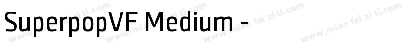 SuperpopVF Medium◆字体转换